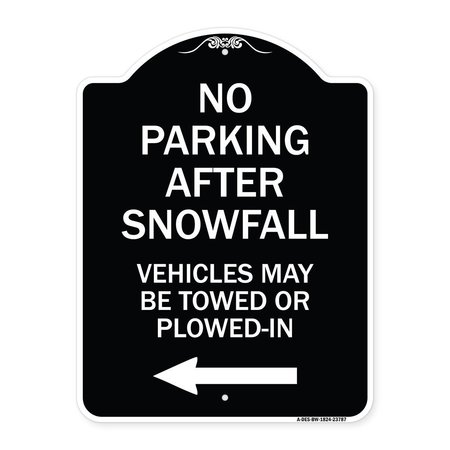SIGNMISSION No Parking After Snowfall Vehicles May Be Towed or Plowed-In with Left Arrow, A-DES-BW-1824-23787 A-DES-BW-1824-23787